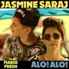 Jasmine Saraj - Alo, alo! (feat. Mario Fresh) - Single